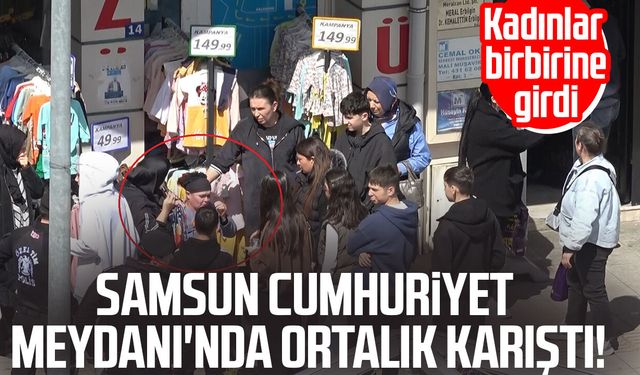 Samsun'da kadınlar arasında tartışma kavgaya dönüştü: 1 yaralı