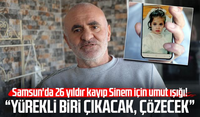 Faili meçhul dosyaları açıldı: 26 yıldır kayıp Sinem için umut ışığı