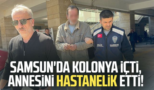 Kolonya içip dehşet saçtı: Annesinin kolunu kıran şahıs tutuklandı
