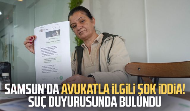 Samsun'da avukatı tarafından 'tazminat' vaadiyle dolandırıldığını iddia eden kadın suç duyurusunda bulundu