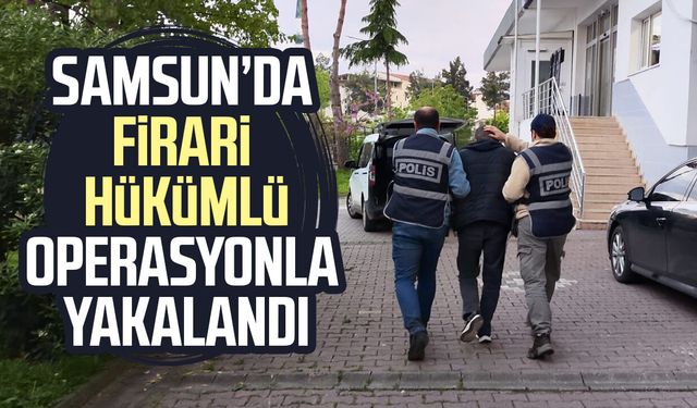 Bafra'da 8 yıl hapis cezalı firari yakalandı