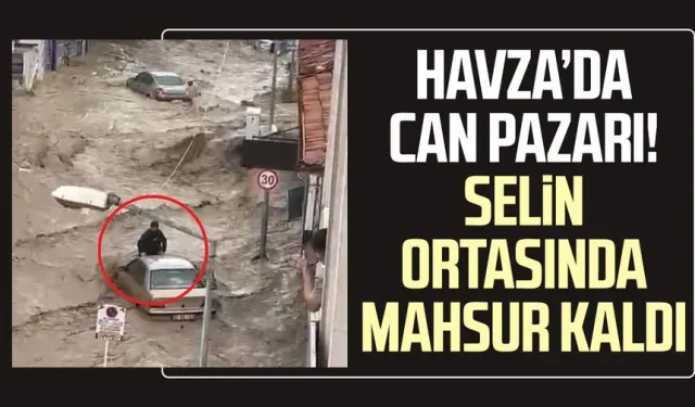 Selde can pazarı: Sel sularına kapılan aracın üzerinde hayata tutundu