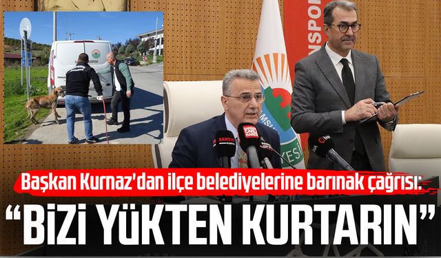 Başkan Kurnaz: 'Tüm ilçeler hayvan barınaklarını tamamlarsa bu yükten kurtulmuş olacağız'