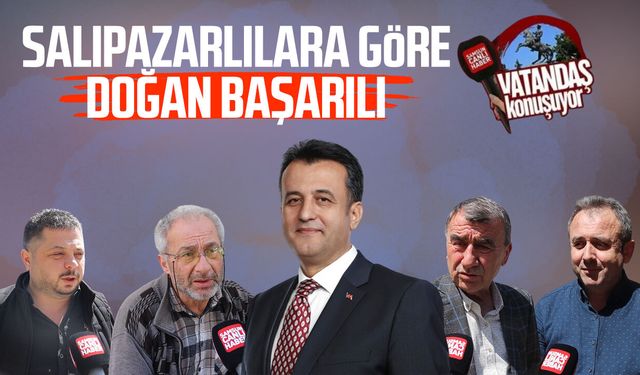 Salıpazarı'nda vatandaşa göre Halit Doğan başarılı
