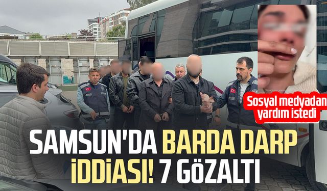 Samsun'da barda darp iddiası! 7 gözaltı