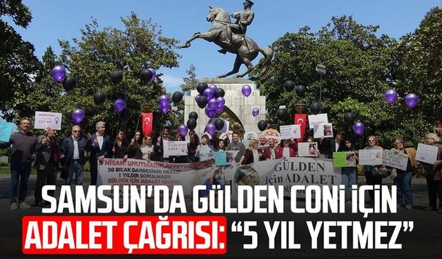 Samsun'da Gülden Coni davası için 'caydırıcı ceza' çağrısı