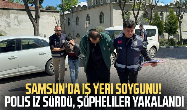 Samsun'da iş yerinden 100 bin liralık hırsızlık: 4 kişi yakalandı