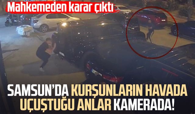 Samsun'da 6 kişinin yaralandığı silahlı çatışmanın güvenlik kameradan görüntüsü ortaya çıktı