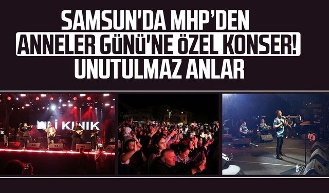 Samsun'da Anneler Günü'nde konser coşkusu