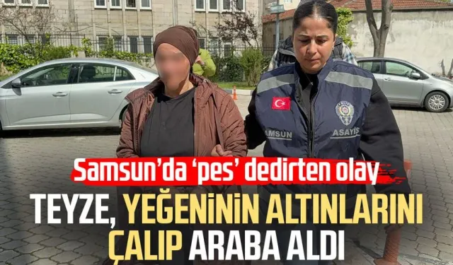 Teyze yeğeninin altınlarını çaldı, 2 gün sonra kendisine araç aldı