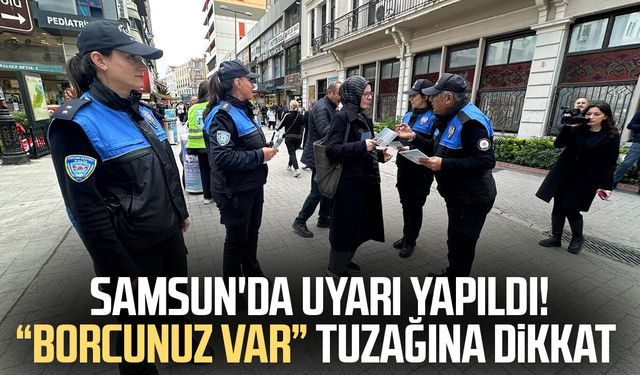 Samsun polisi uyardı: 'Hediye kazandınız', 'Borcunuz var' tuzağına dikkat