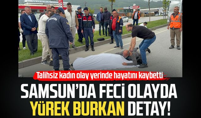 Samsun'da işe başlayacağı ilk gün kazada hayatını kaybetti