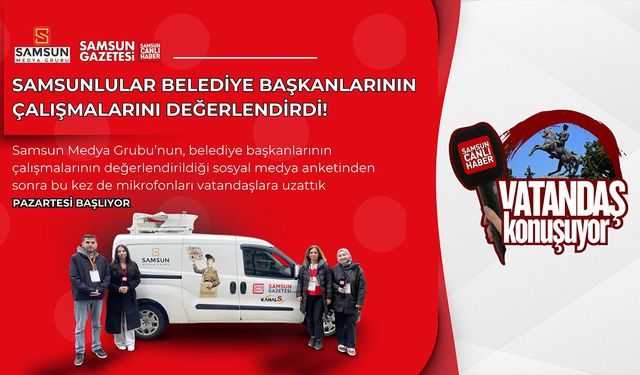 Samsunlular belediye başkanlarının çalışmalarını sahada değerlendirdi