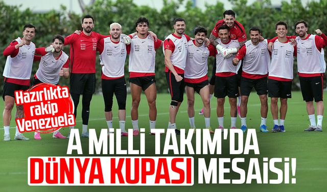 A Milli Takım'da Dünya Kupası mesaisi! Hazırlıkta rakip Venezuela