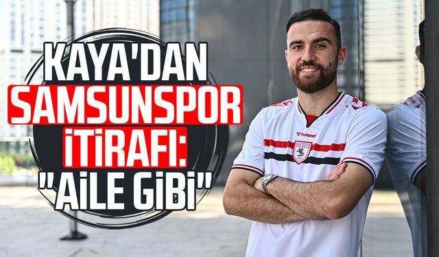 Fatih Kaya'dan Samsunspor itirafı: "Aile gibi"