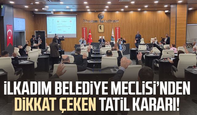 İlkadım meclisi bu yıl da tatile çıkmayacak