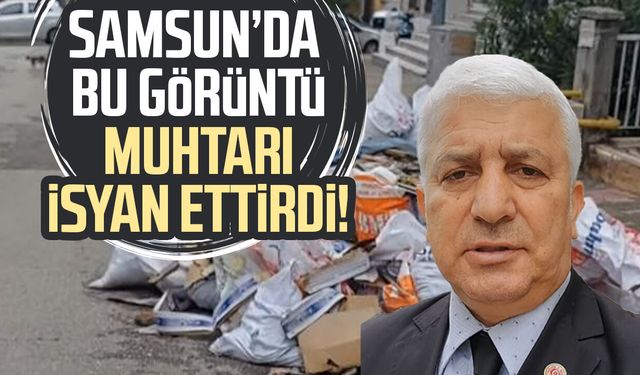 İlkadım'da muhtarı isyan ettiren görüntü!