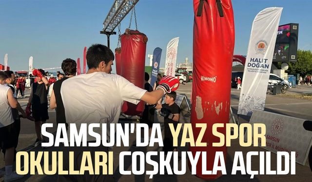 Samsun'da Yaz Spor Okulları coşkuyla açıldı