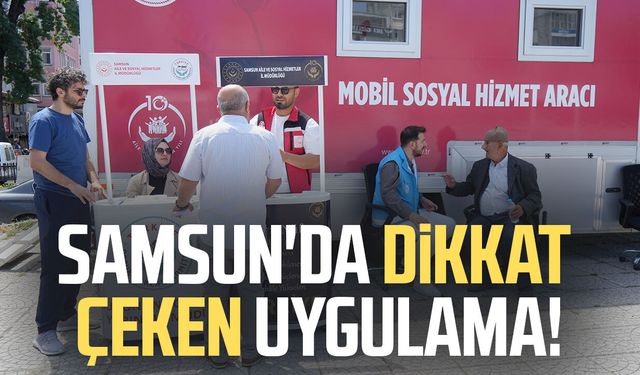 Mobil Sosyal Hizmet Aracı Samsun'da vatandaşlarla buluşuyor