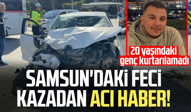 Samsun'da halk otobüsünün karıştığı kazada 1 kişi hayatını kaybetti