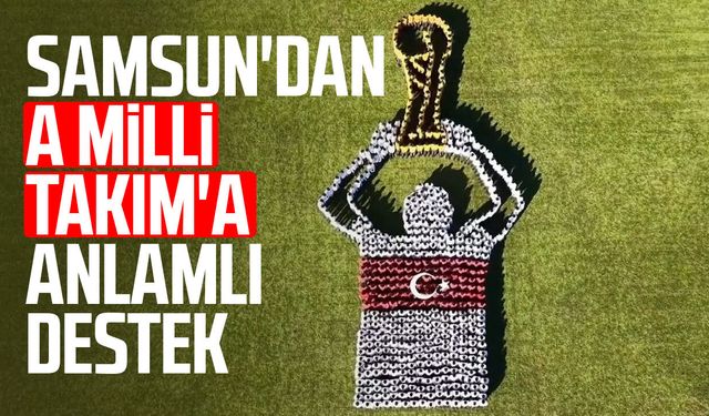 Samsun'dan A Milli Takım'a anlamlı destek