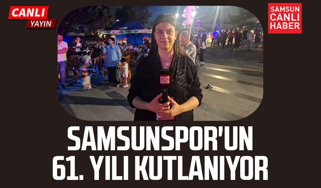 Samsunspor'un 61. yılı kutlanıyor