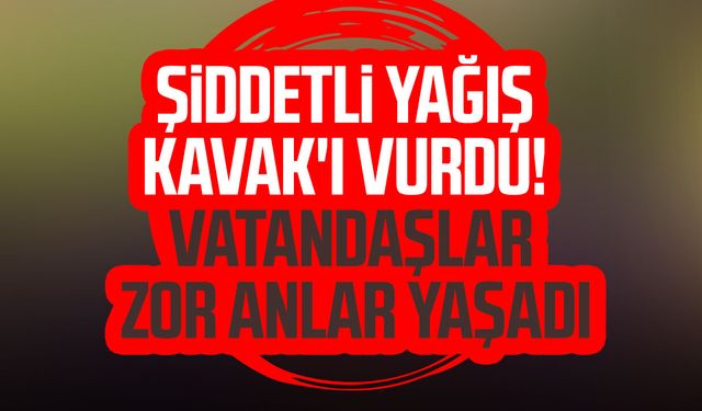 Kavak'ta sağanak
