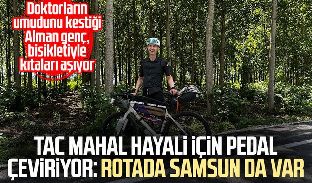 Tac Mahal hayali için pedal çeviriyor: Rotada Samsun da var