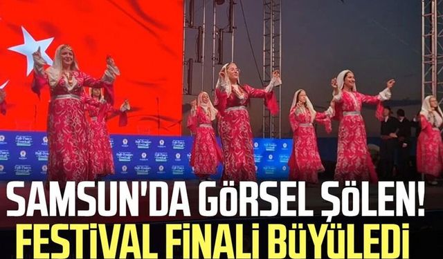 36. Uluslararası Samsun Halk Oyunları Festivali final gösterisiyle sona erdi