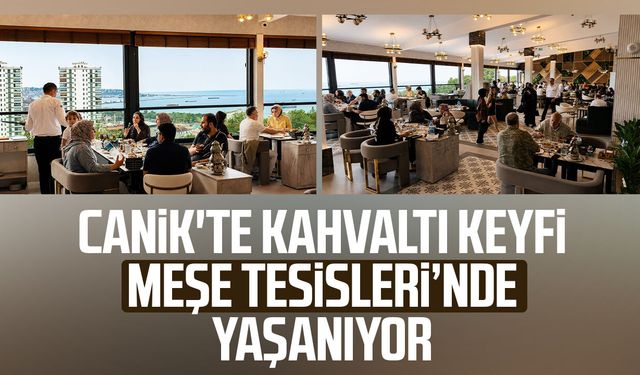 Canik'te kahvaltı keyfi Meşe Tesisleri'nde yaşanıyor