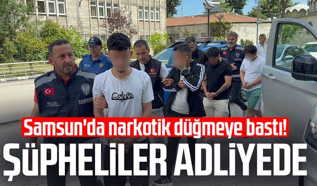 Samsun'da uyuşturucu ticaretinden 4 kişi adliyeye sevk edildi