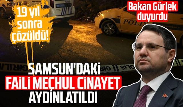 19 yıl sonra çözüldü! Samsun'daki faili meçhul cinayet aydınlatıldı