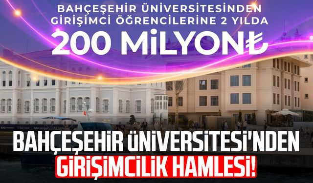 Bahçeşehir Üniversitesi'nden girişimcilik hamlesi!