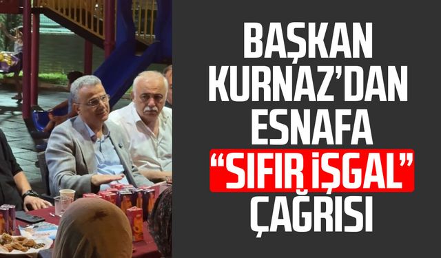 Başkan İhsan Kurnaz’dan esnafa “sıfır işgal” çağrısı