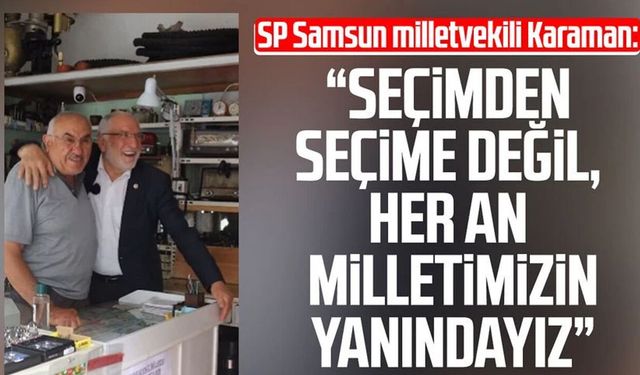 Saadet Partisi Samsun Milletvekili Karaman'dan "saha" mesajı