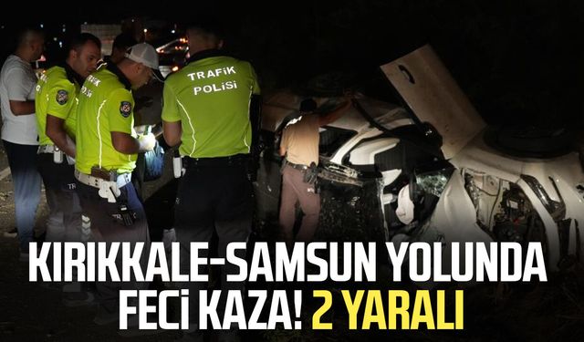 Kırıkkale-Samsun yolunda feci kaza! 2 yaralı