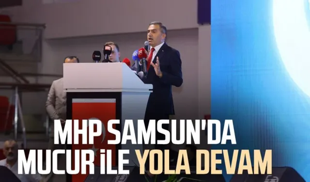 MHP Samsun'da Burhan Mucur ile yola devam