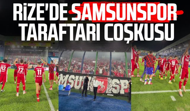 Takımlarını yalnız bırakmadılar! Rize'de Samsunspor coşkusu