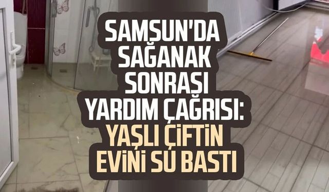 Samsun'da sağanak sonrası yardım çağrısı