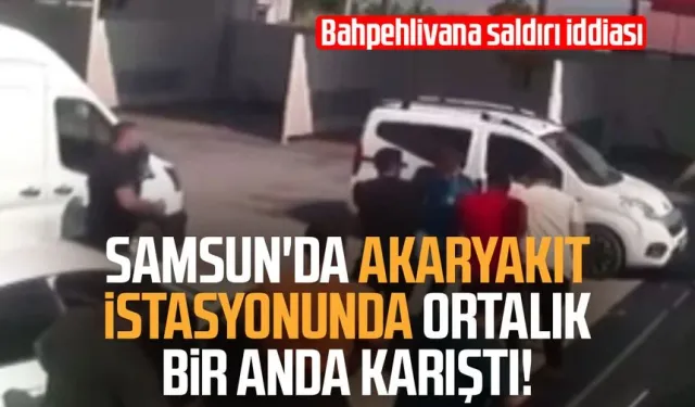 Samsun'da akaryakıt istasyonunda ortalık karıştı!