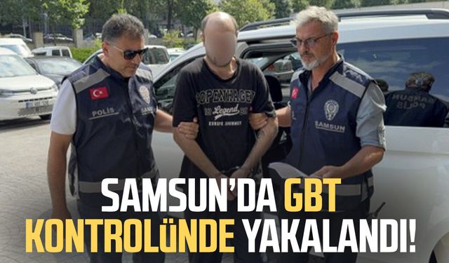 Samsun'da 15 yıl hapis cezasıyla aranan şahıs yakalandı