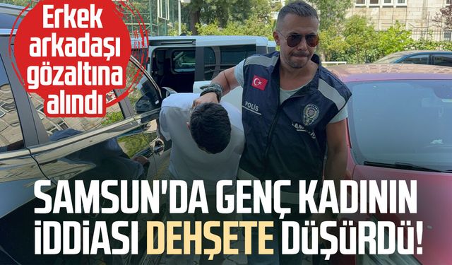 Samsun'da kız arkadaşının kollarını kızgın kepçeyle yaktı