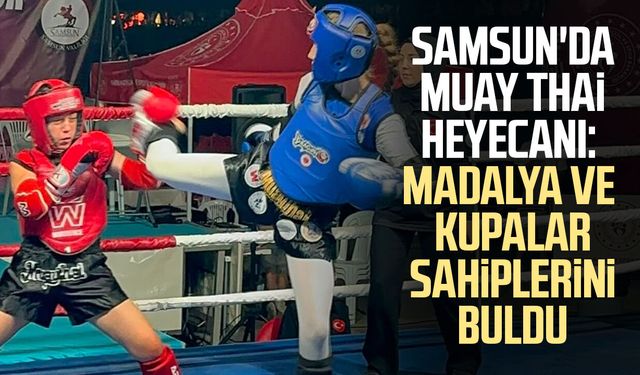 Samsun'da Muay Thai heyecanı: Madalya ve kupalar sahiplerini buldu