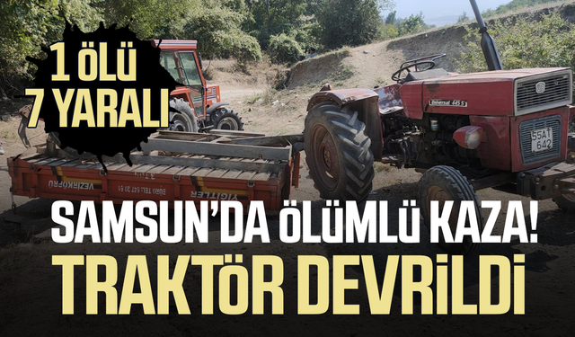 Traktör devrildi: 1 ölü, 3'ü çocuk 7 yaralı
