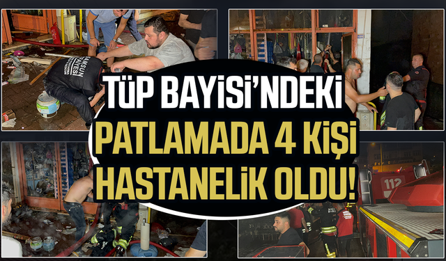 Tüpgaz bayisinde yangın: Tüpler patladı, 4 kişi hastanelik oldu