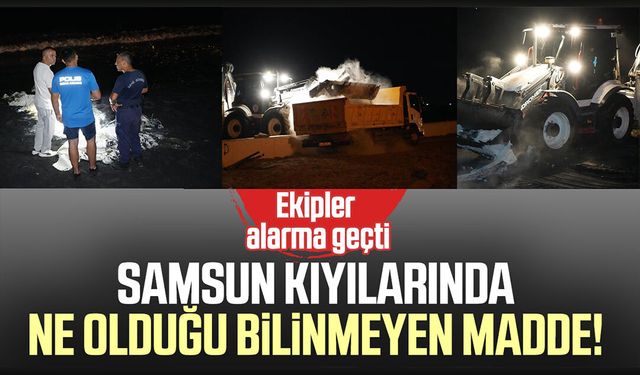 Samsun sahilinde şüpheli madde paniği: Ekipler alarma geçti