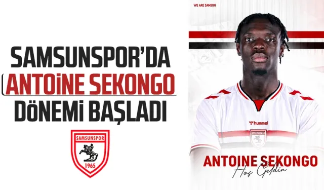 Samsunspor'da Antoine Sekongo dönemi başladı
