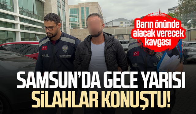 Samsun'da silahlı saldırı: 1 yaralı