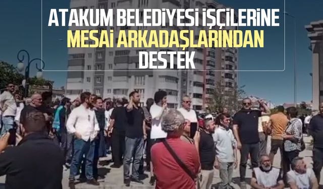 Atakum Belediyesi işçilerine mesai arkadaşlarından destek
