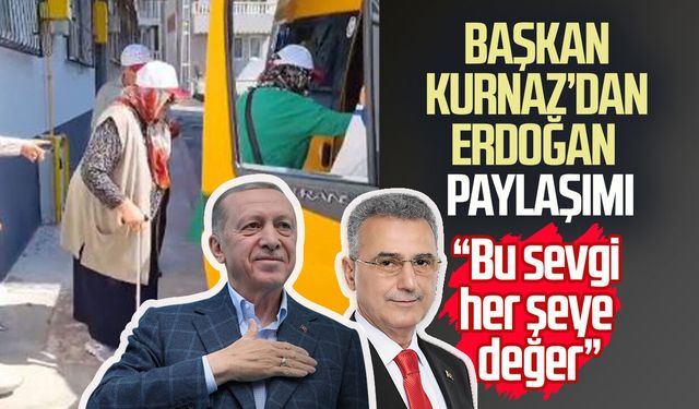 Başkan İhsan Kurnaz paylaştı: “Bu sevgi her şeye değer”